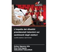 L'impatto dei dibattiti presidenziali televisivi sui sentimenti degli elettori: La politica nigeriana e i giochi mentali