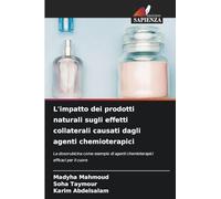 L'impatto dei prodotti naturali sugli effetti collaterali causati dagli agenti chemioterapici: La doxorubicina come esempio di agenti chemioterapici efficaci per il cuore