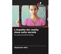 L'impatto dei reality show sulla società: Uno studio sulla città di Gulbarga