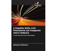 L'impatto della crisi finanziaria sul trasporto merci tedesco: L'analisi delle previsioni di Rothengatter