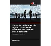 L'impatto della giustizia organizzativa sulla riduzione dei conflitti tra i dipendenti: Una prospettiva pakistana