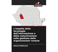 L'impatto delle tecnologie dell'informazione e della comunicazione sulla gestione delle organizzazioni rumene