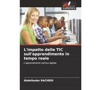 L'impatto delle TIC sull'apprendimento in tempo reale: L'apprendimento nell'era digitale
