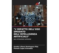 "L'IMPATTO DELL'USO SMODATO DELL'INTELLIGENZA ARTIFICIALE": NELL'ISTRUZIONE SUPERIORE