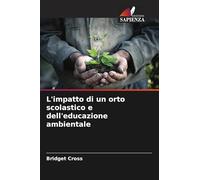 L'impatto di un orto scolastico e dell'educazione ambientale