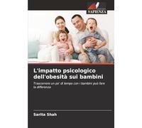 L'impatto psicologico dell'obesità sui bambini: Trascorrere un po' di tempo con i bambini può fare la differenza