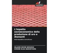 L'impatto socioeconomico della produzione di oro e diamanti: Nella Repubblica Centrafricana