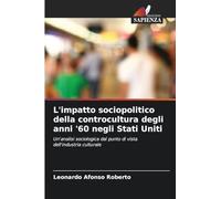 L'impatto sociopolitico della controcultura degli anni '60 negli Stati Uniti: Un'analisi sociologica dal punto di vista dell'industria culturale