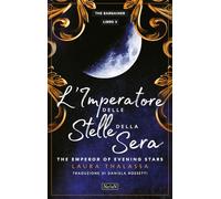 L'imperatore delle stelle della sera. The emperor of the evening star. The Bargainer (Vol. 3)