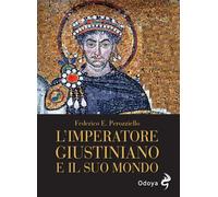 L'imperatore Giustiniano e il suo mondo (Odoya library)