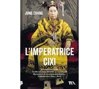 L'imperatrice Cixi. La concubina che accompagnò la Cina nella modernità (Saggi best seller)