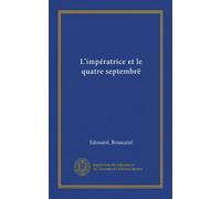L'impératrice et le quatre septembrë (Vol-1)