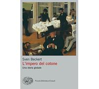 L'impero del cotone. Una storia globale (Piccola biblioteca Einaudi. Big)