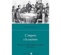 L'impero e la nazione. I britannici e il Risorgimento italiano (1848-1870) (Studi storici Carocci)
