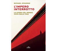 L'impero interrotto. La storia del mondo vista dalla Cina