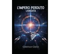 L'Impero Perduto: L'Eredità (Saga de "L'impero Perduto")