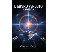 L'Impero Perduto: L'Eredità (Saga de "L'impero Perduto")