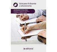 Limpieza de superficies y mobiliario en edificios y locales. SSCM0108 - Guía para el docente y solucionarios (SIN COLECCION)