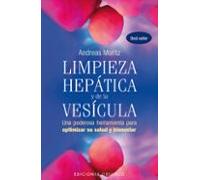 Limpieza hepática y de la vesícula: una poderosa herramineta para optimizar su salud y bienestar (SALUD Y VIDA NATURAL)