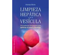 Limpieza hepática y de la vesícula: una poderosa herramineta para optimizar su salud y bienestar (SALUD Y VIDA NATURAL)