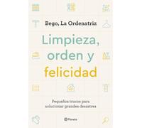 Limpieza, orden y felicidad – Pequeños trucos para solucionar grandes desastres