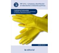 Limpieza y desinfección en laboratorios e industrias químicas. quie0308 - operaciones auxiliares de almacén en industrias y laboratorios químicos (SIN COLECCION)