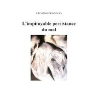 L'impitoyable persistance du mal
