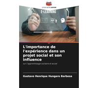L'importance de l'expérience dans un projet social et son influence: sur l'apprentissage scolaire et social
