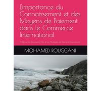 L'importance du Connaissement et des Moyens de Paiement dans le Commerce International: Maîtriser les Documents Clés et Les Stratégies de Paiement International