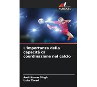 L'importanza della capacità di coordinazione nel calcio