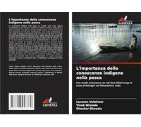 L'importanza delle conoscenze indigene nella pesca: Uno studio sulla pesca con reti fisse (Wan) lungo la costa di Ratnagiri nel Maharashtra, India