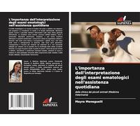 L'importanza dell'interpretazione degli esami ematologici nell'assistenza quotidiana: della clinica dei piccoli animali (Medicina Veterinaria)