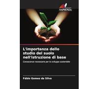 L'importanza dello studio del suolo nell'istruzione di base: Conoscenze necessarie per lo sviluppo sostenibile