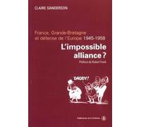 L'impossible alliance ?: France, Grande-Bretagne et défense de l'Europe (1945-1958)