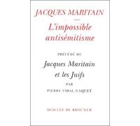 L'impossible antisémitisme précédé de Jacques Maritain et les Juifs
