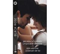 Limpossible Dilemme - Jai Besoin De Toi (ebook)