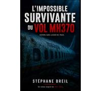L'Impossible Survivante du Vol MH370