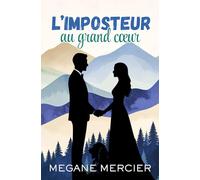 L'imposteur au grand cœur: Un roman feel good plein d'humour sur la famille qui vous réchauffera le cœur presque tout autant qu’une fondue suisse.
