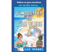 L'Imposteur de l'Île Bleue: Édition en gros caractères (Chloé Scott Mystère sous les Tropiques Édition en gros caractères)