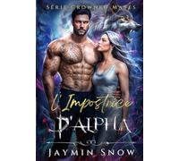 L'Impostrice d'Alpha: Un bébé secret rejeté, une romance paranormale avec des loups-garous (Série Crowned Mates.)