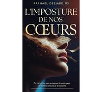 L'Imposture de nos cœurs: Un roman psychologique sur l'amour, les masques et la vérité des âmes
