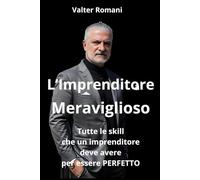 L'Imprenditore Meraviglioso: Tutte le skill che un imprenditore deve avere per essere PERFETTO (HiRes361 - Strumenti utili per la gestione efficace delle Risorse Umane)