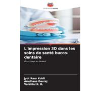 L'impression 3D dans les soins de santé bucco-dentaire: Du concept au fauteuil