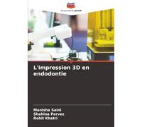 L'impression 3D en endodontie