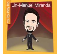 Lin-Manuel Miranda (My Early Library: My Itty-bitty Bio)