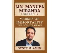 LIN-MANUEL MIRANDA: VERSES OF IMMORTALITY THE INFINITE WEAVE
