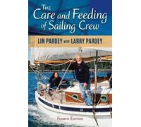 Lin Pardey Care and Feeding of Sailing Crew (Tapa blanda)