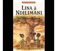 LINA À NDILIMANI: Une Histoire d'Amitié et de Courage