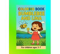 Lina and the Bumblebee: A Sweet Coloring Story for Children Aged 3-7 (Stories About a Girl Named Lina)