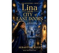 Lina and the City of Last Doors: An Illustrated Fantasy Adventure for Readers 10+ (Lina Adventures)